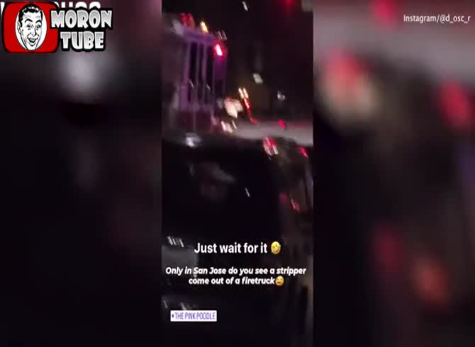 Video :on San Jose, a stripper gets taken by surprise on a fire engine!
